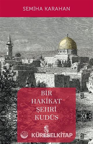Bir Hakikat Şehri Kudüs