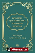 Bayburtlu Âşık Cihanî Baba Dîvanından Seçmeler