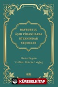 Bayburtlu Âşık Cihanî Baba Dîvanından Seçmeler