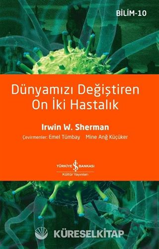 Dünyamızı Değiştiren On İki Hastalık
