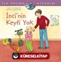 İnci'nin Keyfi Yok / İlk Okuma Kitabım