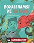 Boyalı Hamsi ve Süs Balığı