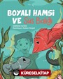 Boyalı Hamsi ve Süs Balığı