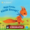 Neye Kızdın Küçük Sincap? / İlk Kitaplarım