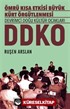 Ömrü Kısa Etkisi Büyük Kürt Örgütlenmesi Devrimci Doğu Kültür Ocakları - DDKO