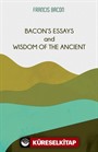 Bacon's Essays And Wisdom Of The Ancient