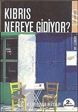 Kıbrıs Nereye Gidiyor?