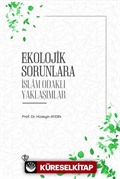 Ekolojik Sorunlara İslam Odaklı Yaklaşımlar