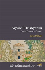 Aryüsçü Hristiyanlık Gotlar Dönemi ve Sonrası