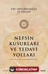 Nefsin Kusurları ve Tedavi Yolları