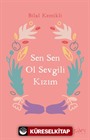 Sen Sen Ol Sevgili Kızım