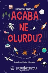 Acaba Ne Olurdu ?