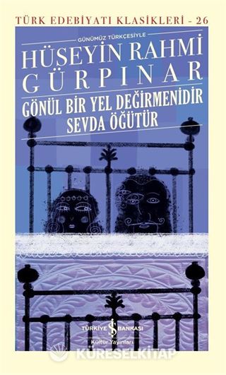 Gönül Bir Yel Değirmenidir Sevda Öğütür (Ciltli)