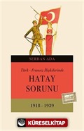 Türk - Fransız İlişkilerinde Hatay Sorunu