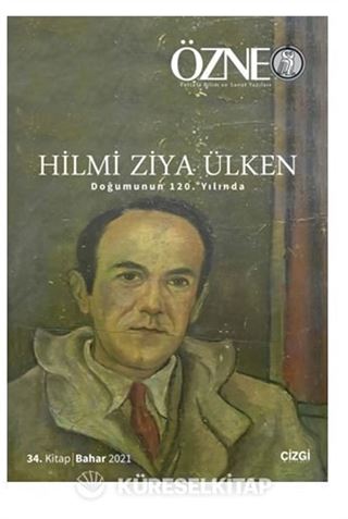 Özne 34. Kitap Hilmi Ziya Ülken (Doğumunun 120. Yılında)