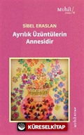 Ayrılık Üzüntülerin Annesidir