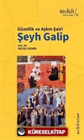 Güzellik ve Aşkın Şairi Şeyh Galip