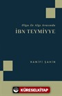 Olgu ile Algı Arasında İbn Teymiyye