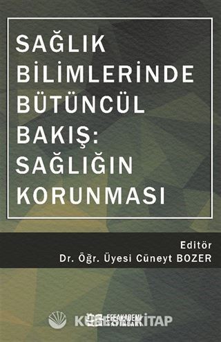 Sağlık Bilimlerinde Bütüncül Bakış: Sağlığın Korunması