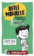 Afili Mahalle 2 / Maskeli Kankiler