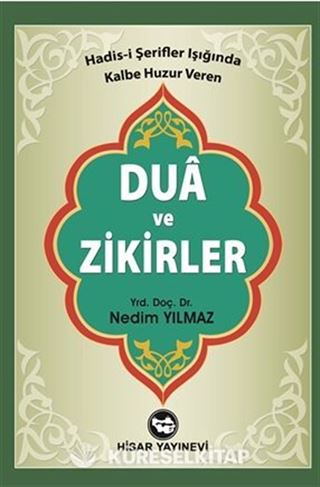 Hadis-i Şerifler Işığında Kalbe Huzur Veren Dua ve Zikirler