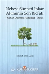 Nebevi Sünneti İnkar Akımının Son Bid'ati 'Kur'an Düşmanı Hadisçiler' İftirası