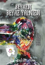 Beyazdı, Beyaz Yalnızdı
