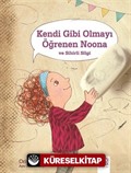 Kendi Gibi Olmayı Öğrenen Noona ve Sihirli Silgi