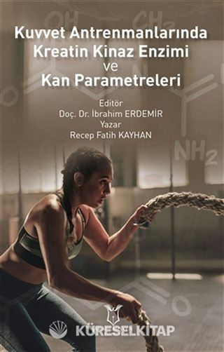 Kuvvet Antrenmanlarında Kreatin Kinaz Enzimi ve Kan Parametreleri