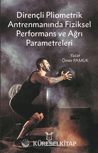 Dirençli Pliometrik Antrenmanında Fiziksel Performans ve Ağrı Parametreleri