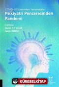 COVİD-19 Sürecinden Yansımalarla Psikiyatri Penceresinden Pandemi