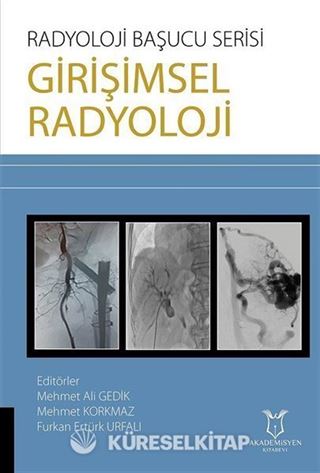 Girişimsel Radyoloji - Radyoloji Başucu Serisi
