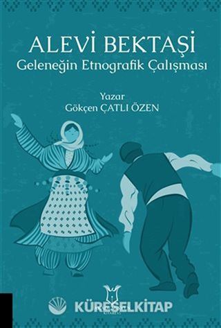 Alevi Bektaşi - Geleneğin Etnografik Çalışması