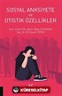 Sosyal Anksiyete ve Otistik Özellikler
