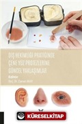 Diş Hekimliği Pratiğinde Çene Yüz Protezlerine Güncel Yaklaşımlar