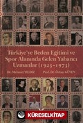 Türkiye'ye Beden Eğitimi ve Spor Alanında Gelen Yabancı Uzmanlar (1923-1973)