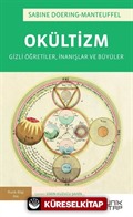 Okültizm: Gizli Öğretiler, İnanışlar ve Büyüler