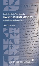 Hadis Tasnifinin Altın Çağında Halku'l-Kur'an Meselesi ve Hadis Kaynaklarına Etkisi