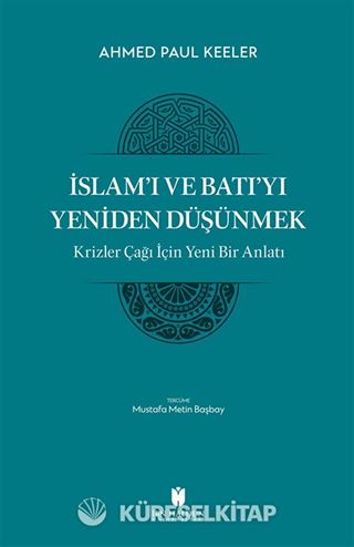 İslam'ı ve Batı'yı Yeniden Düşünmek