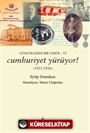 Günlüklerde Bir Ömür-VI Cumhuriyet Yürüyor! (1923-1926)