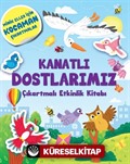 Kanatlı Dostlarımız Çıkartmalı Etkinlik Kitabı