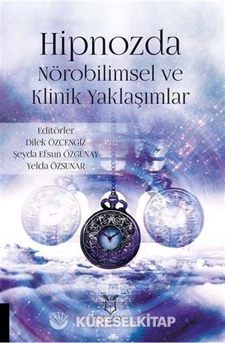 Hipnozda Nörobilimsel ve Klinik Yaklaşımlar