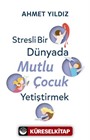 Stresli Bir Dünyada Mutlu Çocuk Yetiştirmek