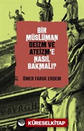 Bir Müslüman Deizm ve Ateizm'e Nasıl Bakmalı?