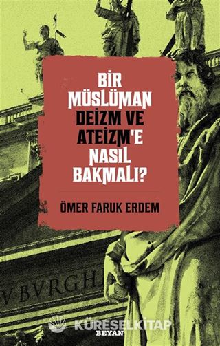 Bir Müslüman Deizm ve Ateizm'e Nasıl Bakmalı?