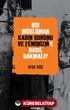 Bir Müslüman Kadın Sorunu ve Feminizm'e Nasıl Bakmalı?