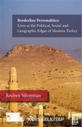 Borderline Personalities: Lives at the Political, Social and Geographic Edges of Modern Turkey