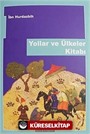 Yollar ve Ülkeler Kitabı