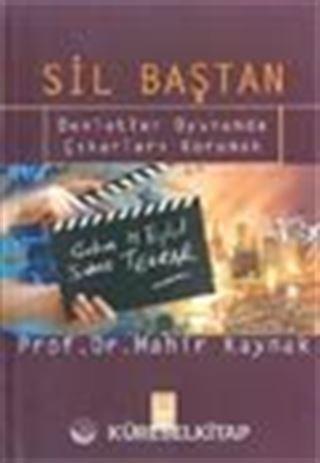Sil Baştan / Devletler Oyununda Çıkarları Korumak