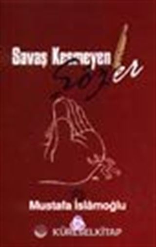 Savaş Kesmeyen Sözler